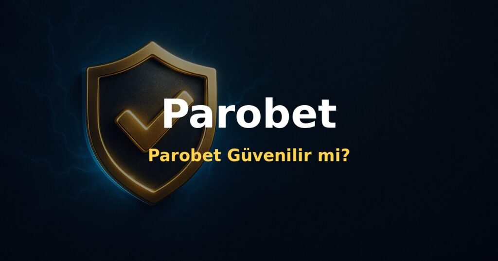 Parobet Güvenilir mi? - Parobet