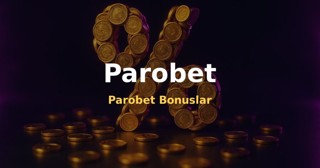 Parobet Bonuslar - Parobet